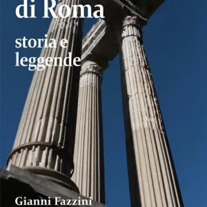 Le colonne di Roma. Storia e leggende Super Prezzo