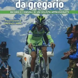 Andrea Noè. Una vita da gregario. Ricordi e consigli di un ciclista appassionato. Ediz. a colori Compra Oggi Stesso