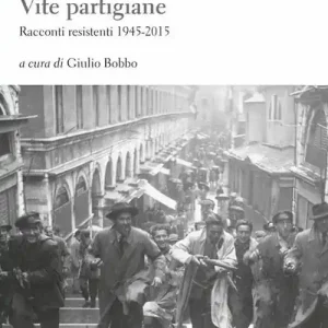 Offerta Lampo Vite partigiane. Racconti resistenti (1945-2015)