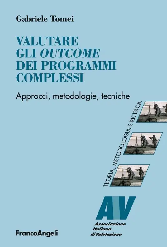 Spedito Oggi Valutare gli outcome dei programmi complessi. Approcci, metodologie, tecniche