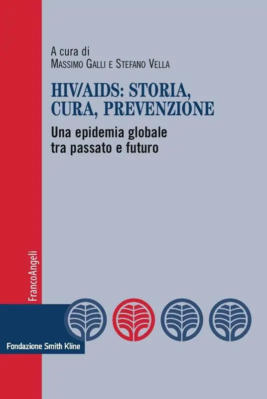 Affare HIV-AIDS storia, cura, prevenzione. Una epidemia globale tra passato e futuro