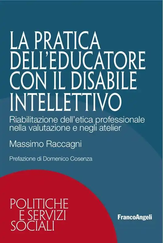 La pratica dell‘educatore con disabile intellettivo. Riabilitazione dell‘etica professionale nella valutazione e negli atelier Saldi