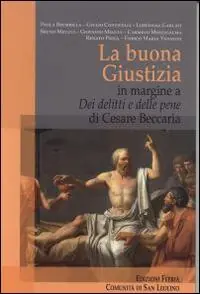 Subito Disponibile La Buona Giustizia. In margine a «Dei delitti e delle pene» di Cesare Beccaria