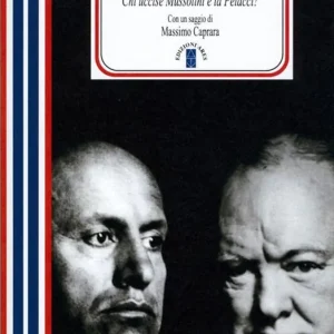 La pista inglese. Chi uccise Mussolini e la Petacci? Nuova ediz. Scelto Dai Clienti