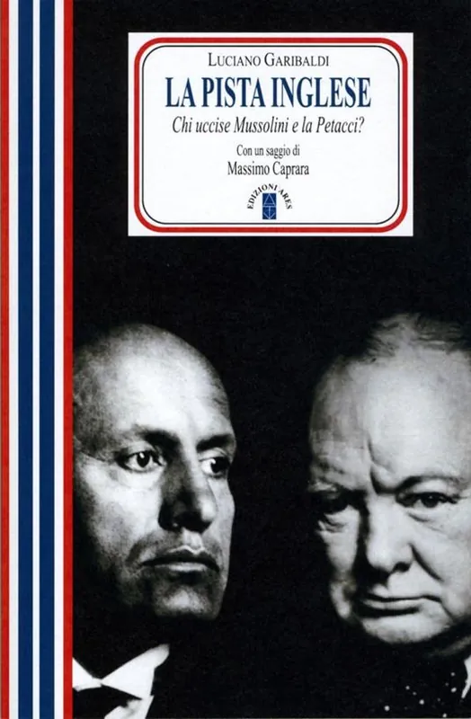La pista inglese. Chi uccise Mussolini e la Petacci? Nuova ediz. Scelto Dai Clienti