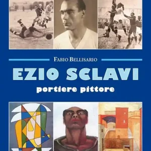 Ezio Sclavi. Portiere pittore Miglior Prezzo
