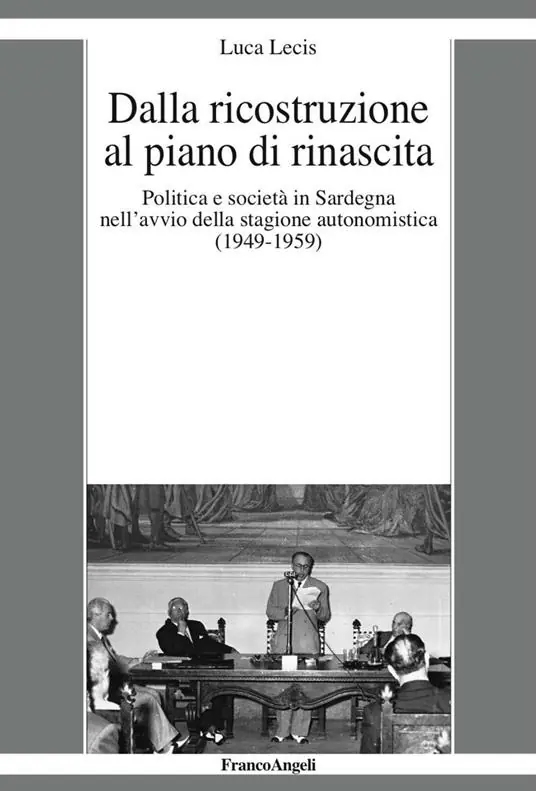 Prezzo Conveniente Dalla ricostruzione al piano di rinascita. Politica e società in Sardegna nell’avvio della stagione autonomistica (1949-1959)