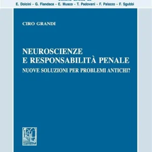Compra Adesso Neuroscienze e responsabilità penale. Nuove soluzioni per problemi antichi?