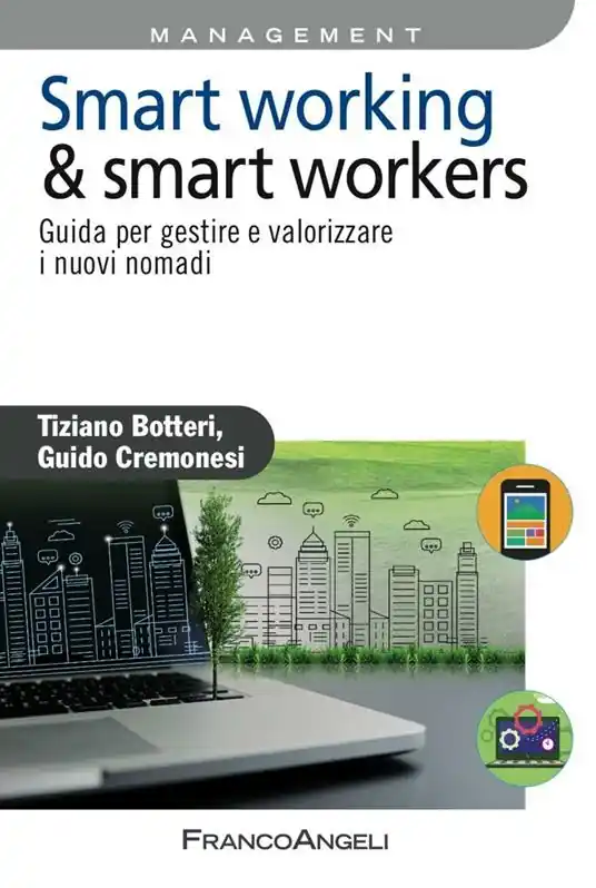 Smart working & smart workers. Guida per gestire e valorizzare i nuovi nomadi Vendita Finale