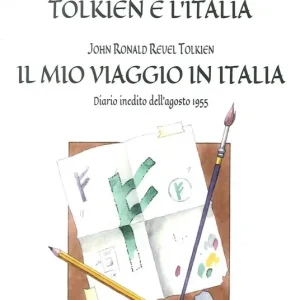 Tolkien e l‘Italia-Il mio viaggio in Italia Compra Oggi Stesso
