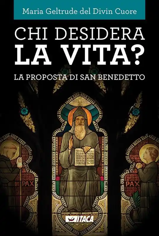 Chi desidera la vita? La proposta di san Benedetto Novità
