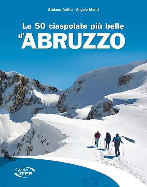 Le 50 ciaspolate più belle d‘Abruzzo Miglior Prezzo
