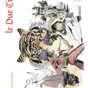 Le due tigri. Dal romazo di Emilio Salgari Must-Have