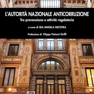 Offerta Speciale L‘autorità nazionale anticorruzione. Tra prevenzione e attività regolatoria