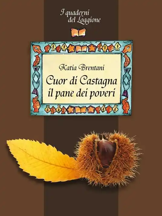 Cuor di castagna il pane dei poveri Compra Adesso
