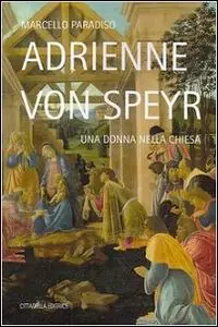 Adrienne von Speyr. Una donna nella Chiesa Prezzo Conveniente