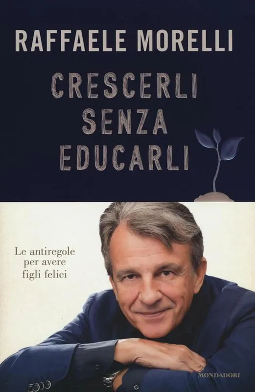 Vendita Finale Crescerli senza educarli. Le antiregole per avere figli felici