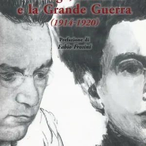 Compra Oggi Stesso Bordiga, Gramsci e la grande guerra (1914-1920)