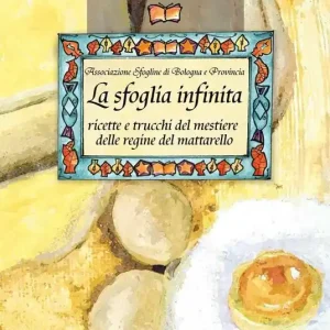 Saldi La sfoglia infinita. Ricette e trucchi del mestiere delle regine del mattarello