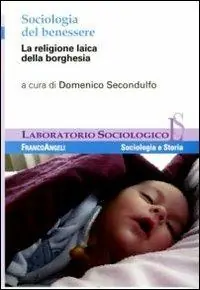 Sconto Sociologia del benessere. La religione laica della borghesia