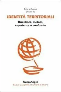 Identità territoriali. Questioni, metodi, esperienze a confronto Promozione Esclusiva