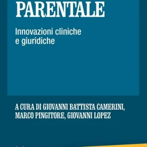 Alienazione parentale. Innovazioni cliniche e giuridiche Offerta Limitata