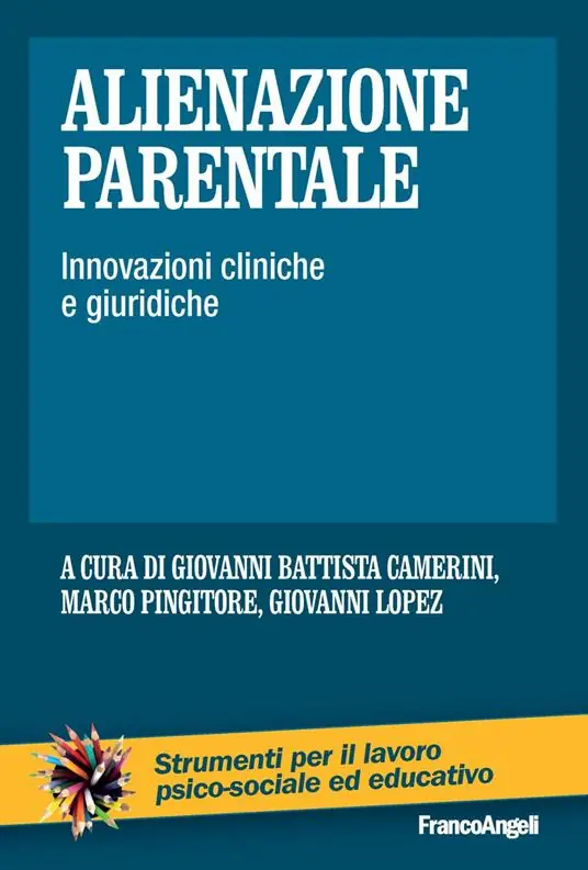 Alienazione parentale. Innovazioni cliniche e giuridiche Offerta Limitata
