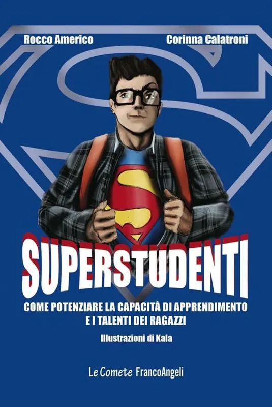 Superstudenti. Come potenziare la capacità di apprendimento e i talenti dei ragazzi Professionale