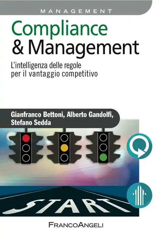 Compliance & management. L‘intelligenza delle regole per il vantaggio competitivo Quantità Limitata