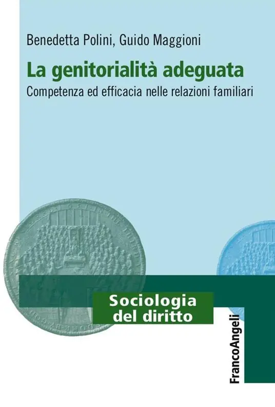 La genitorialità adeguata. Competenza ed efficacia nelle relazioni familiari Subito Disponibile