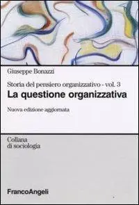 Miglior Prezzo Storia del pensiero organizzativo. Vol. 3 La questione organizzativa.