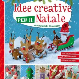 Consegna Rapida Idee creative per il Natale con materiale di recupero. Ediz. illustrata