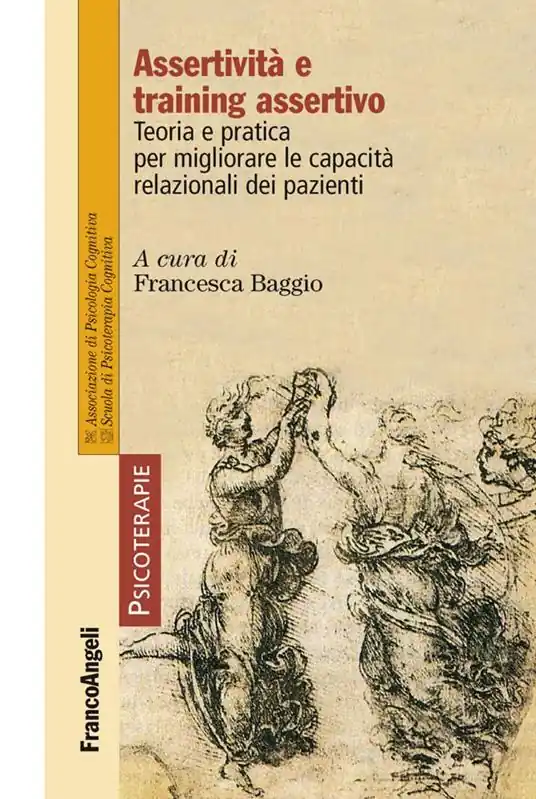 Assertività e training assertivo. Teoria e pratica per migliorare le capacità relazionali dei pazienti Promozione Esclusiva