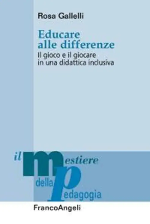Solo Oggi Educare alle differenze. Il gioco e il giocare in una didattica inclusiva