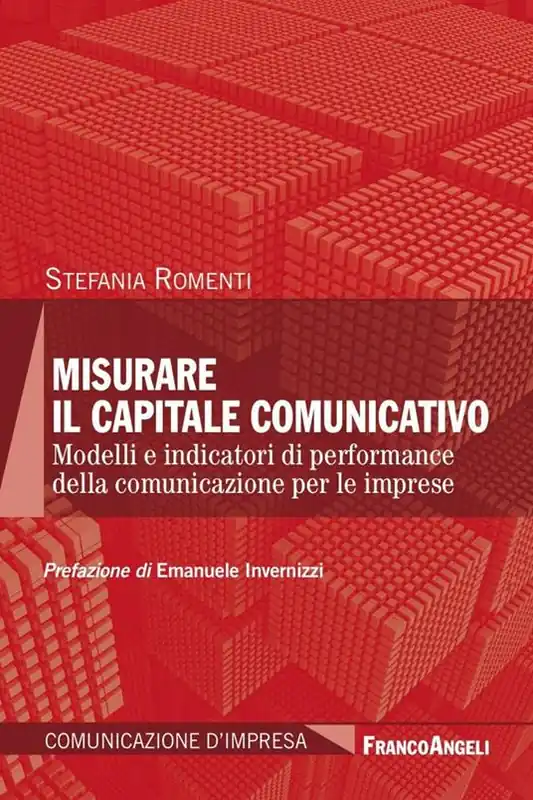 Misurare il capitale comunicativo. Modelli e indicatori di performance della comunicazione per le imprese Offerta