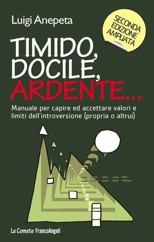 Scelto Dai Clienti Timido, docile, ardente... Manuale per capire ed accettare valori e limiti dell‘introversione (propria o altrui)