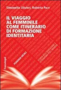 Consegna Rapida Il viaggio al femminile come itinerario di formazione identitaria
