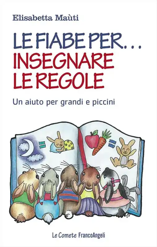Le fiabe per... insegnare le regole. Un aiuto per grandi e piccini Vendita Finale