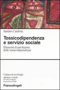 Saldi Tossicodipendenza e servizio sociale. Elementi di psichiatria delle tossicodipendenze