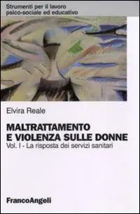 Direttamente Dal Produttore Maltrattamento e violenza sulle donne. Vol. 1 La risposta dei servizi sanitari