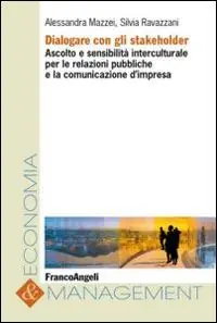 Scelto Dai Clienti Dialogare con gli stakeholder. Ascolto e sensibilità interculturale per le relazioni pubbliche e la comunicazione d‘impresa