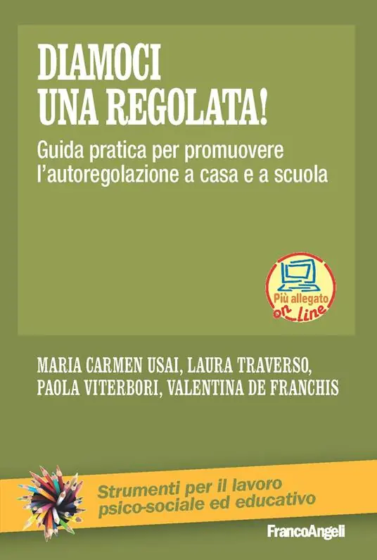 Diamoci una regolata! Guida pratica per promuovere l‘autoregolazione a casa e a scuola. Con espansione online Compra Oggi Stesso