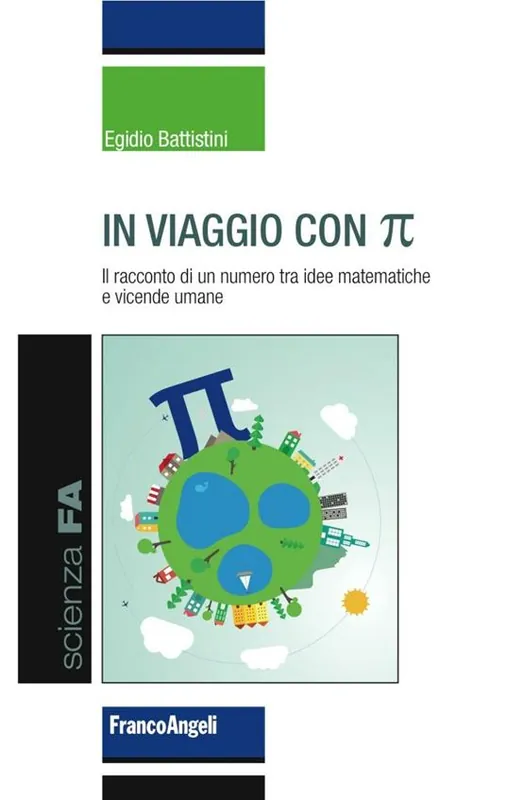 Ultime Pezzi In viaggio con pi greco. Il racconto di un numero tra idee matematiche e vicende umane