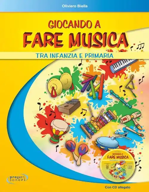 Giocando a fare musica tra infanzia e primaria. Con CD Audio Più Venduto