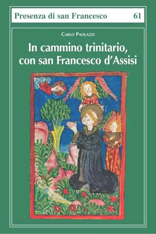 In cammino trinitario, con san Francesco d‘Assisi Subito Disponibile