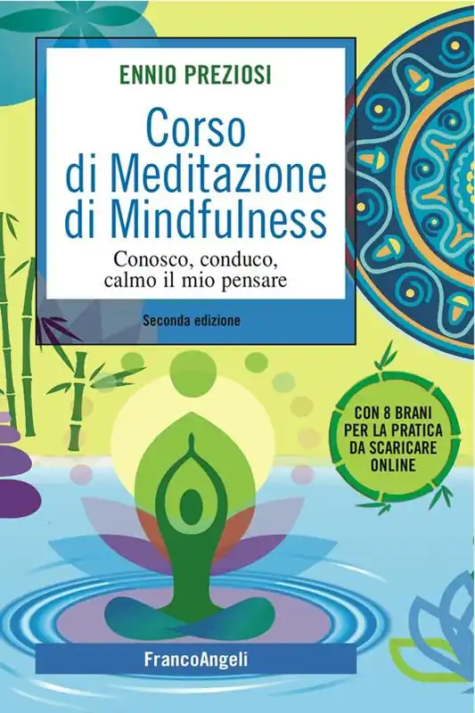 Corso di meditazione di mindfulness. Conosco, conduco, calmo il mio pensare. Con brani per la pratica Sconto