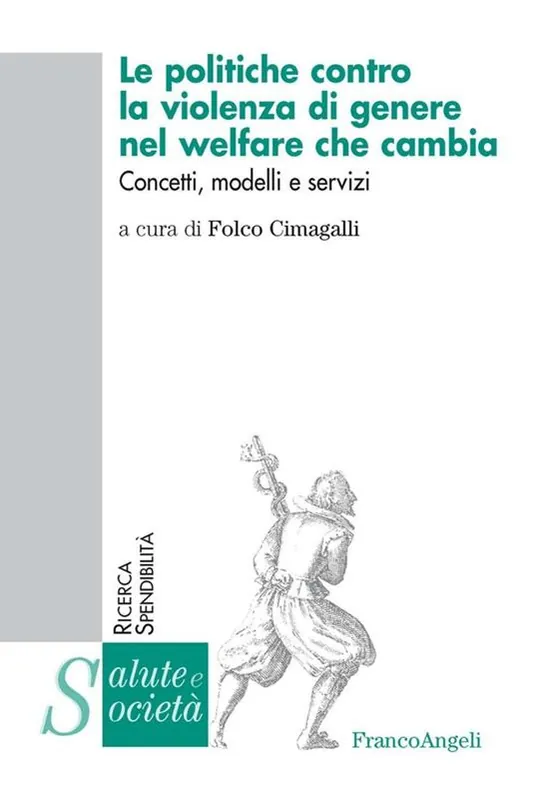 Must-Have Le politiche contro la violenza di genere nel welfare che cambia. Concetti, modelli e servizi