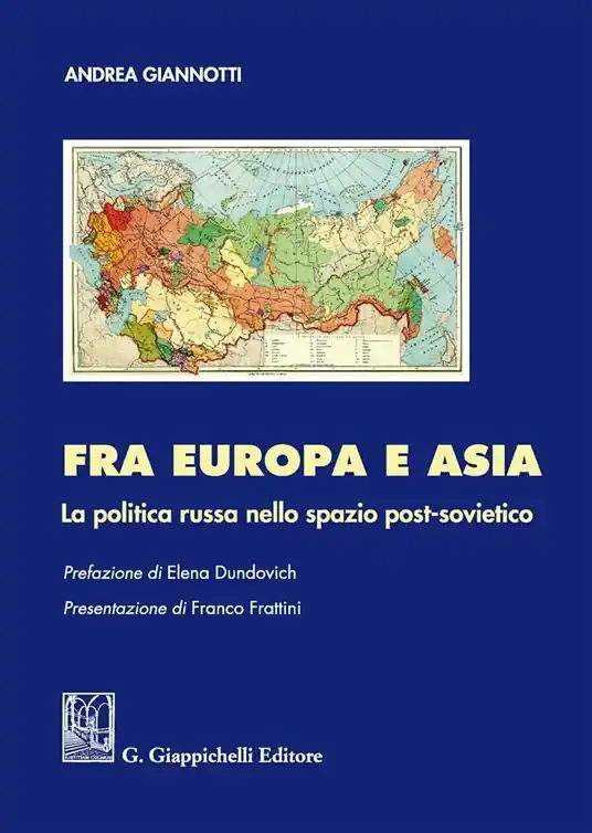 Fra Europa e Asia. La politica russa nello spazio post-sovietico Professionale
