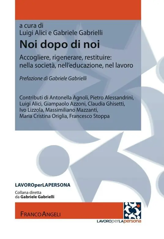 Noi dopo di noi. Accogliere, rigenerare, restituire nella società, nell‘educazione, nel lavoro Direttamente Dal Produttore