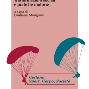 Adolescenti e sport. Trasformazioni sociali e pratiche motorie Promozione